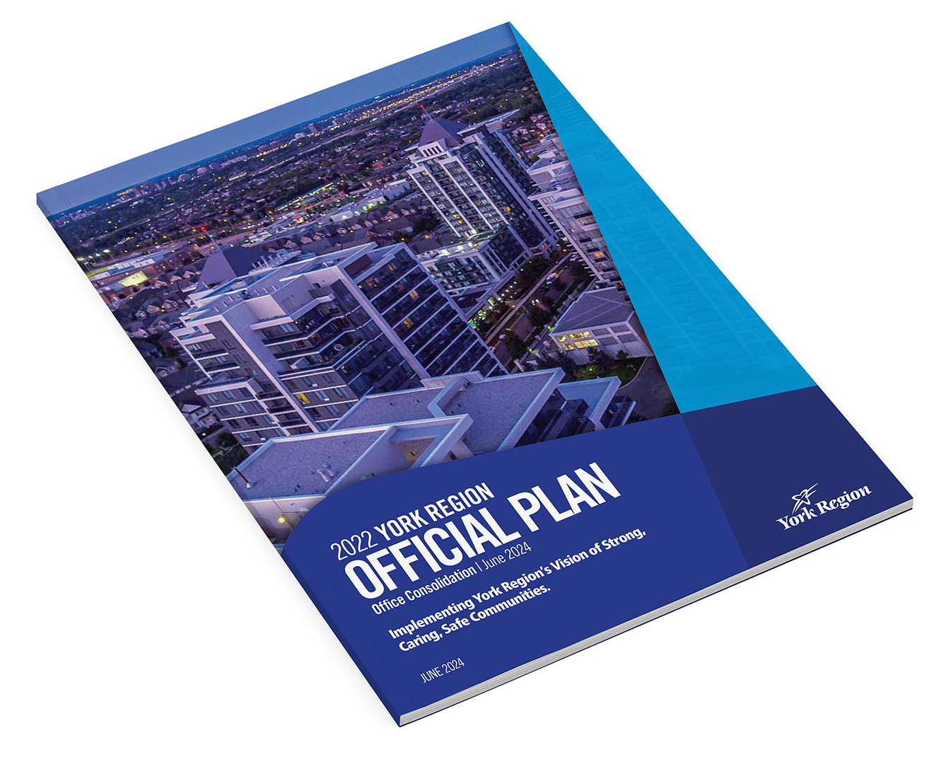 2022 York Region Official Plan Office Consolidation June 2024 2022 York Region Official Plan Office Consolidation June 2024
